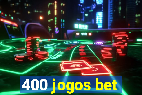 400 jogos bet